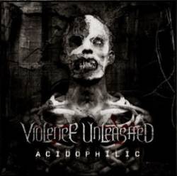 Violence Unleashed : Acidophilic